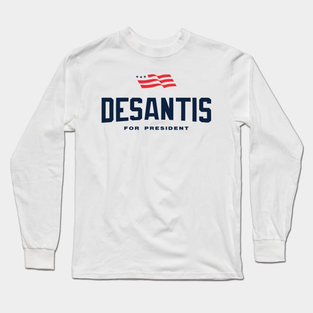 Ron DeSantis For President 2024 Long Sleeve T-Shirt by MAR-A-LAGO RAIDERS